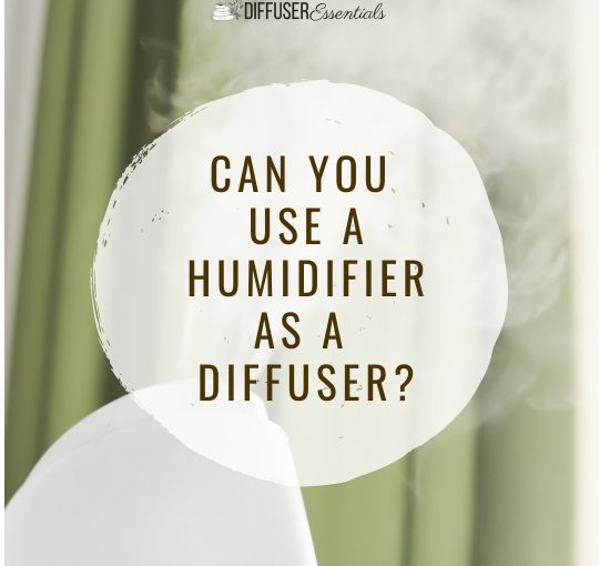 Can you use a humidifier as a diffuser, text over image of green curtain and diffuser misting